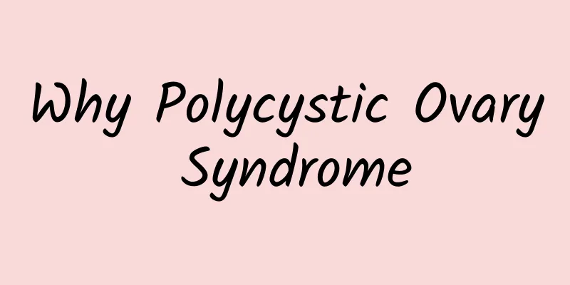 Why Polycystic Ovary Syndrome