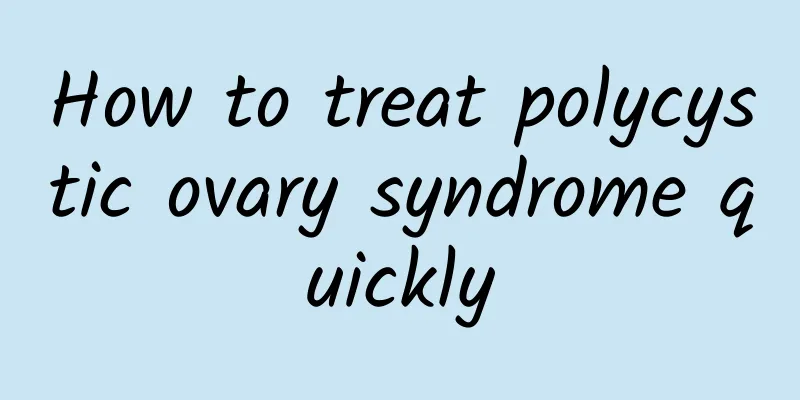 How to treat polycystic ovary syndrome quickly