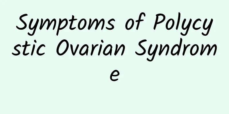 Symptoms of Polycystic Ovarian Syndrome