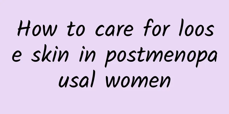 How to care for loose skin in postmenopausal women