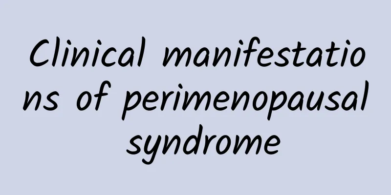 Clinical manifestations of perimenopausal syndrome