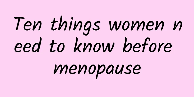 Ten things women need to know before menopause