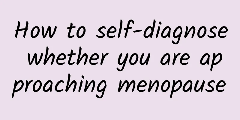 How to self-diagnose whether you are approaching menopause