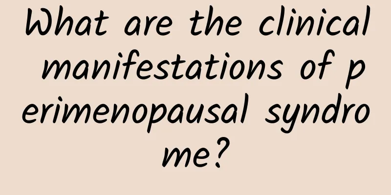 What are the clinical manifestations of perimenopausal syndrome?