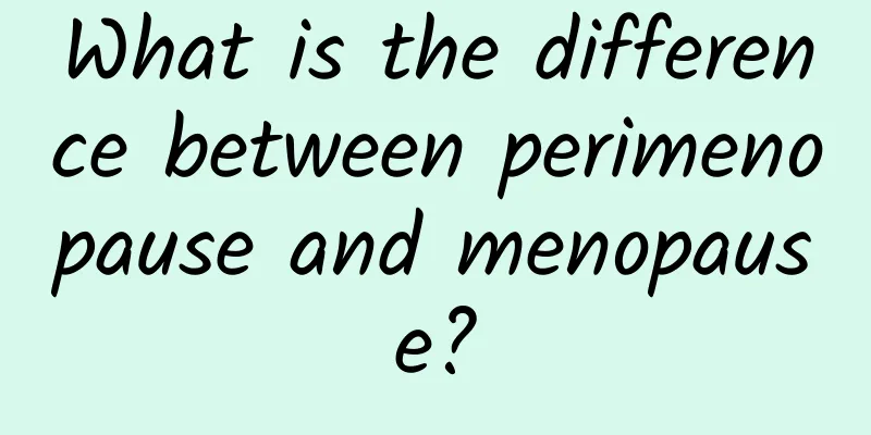 What is the difference between perimenopause and menopause?