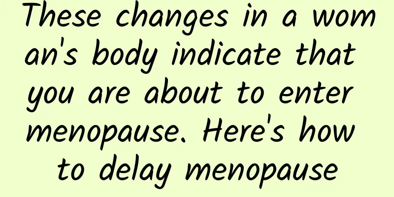 These changes in a woman's body indicate that you are about to enter menopause. Here's how to delay menopause
