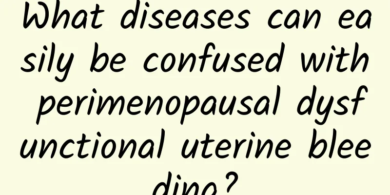 What diseases can easily be confused with perimenopausal dysfunctional uterine bleeding?