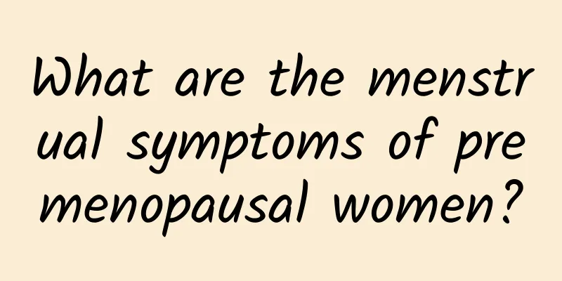 What are the menstrual symptoms of premenopausal women?