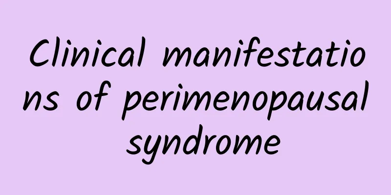 Clinical manifestations of perimenopausal syndrome