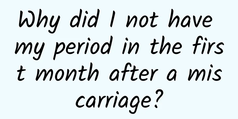 Why did I not have my period in the first month after a miscarriage?