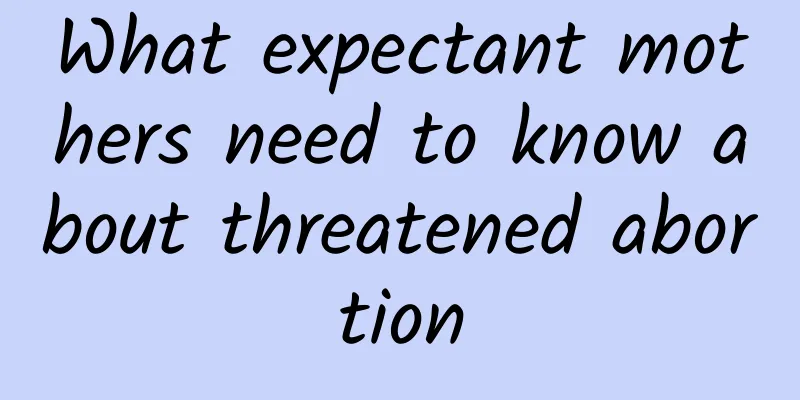 What expectant mothers need to know about threatened abortion