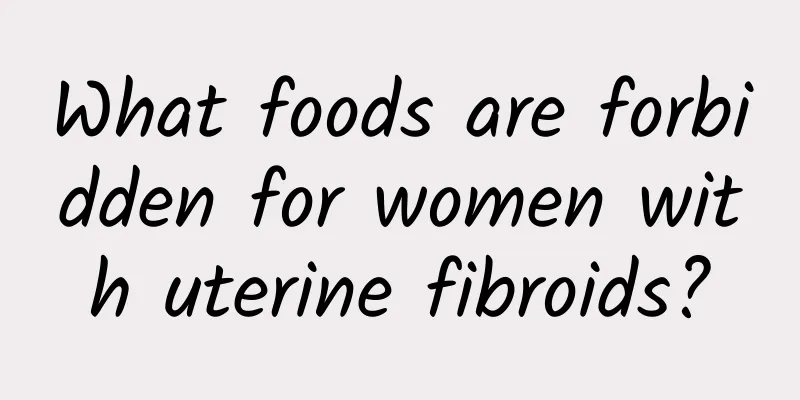 What foods are forbidden for women with uterine fibroids?