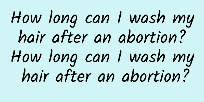 How long can I wash my hair after an abortion? How long can I wash my hair after an abortion?