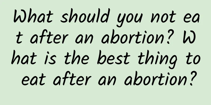 What should you not eat after an abortion? What is the best thing to eat after an abortion?