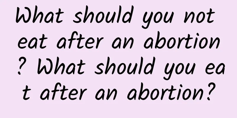 What should you not eat after an abortion? What should you eat after an abortion?