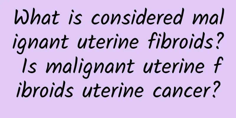 What is considered malignant uterine fibroids? Is malignant uterine fibroids uterine cancer?