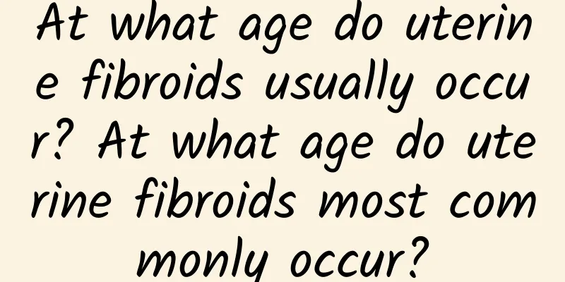 At what age do uterine fibroids usually occur? At what age do uterine fibroids most commonly occur?