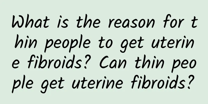 What is the reason for thin people to get uterine fibroids? Can thin people get uterine fibroids?