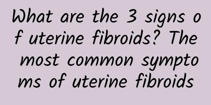 What are the 3 signs of uterine fibroids? The most common symptoms of uterine fibroids