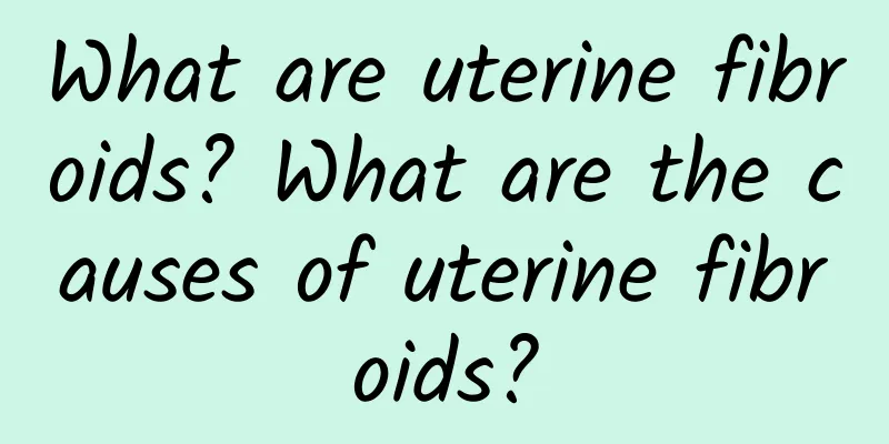What are uterine fibroids? What are the causes of uterine fibroids?