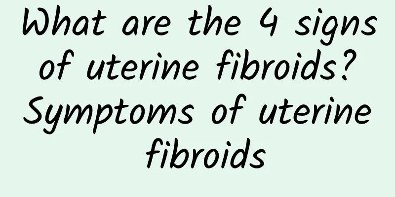 What are the 4 signs of uterine fibroids? Symptoms of uterine fibroids