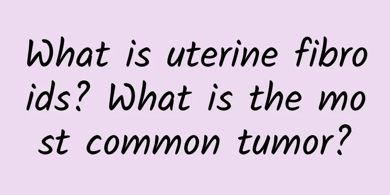 What is uterine fibroids? What is the most common tumor?