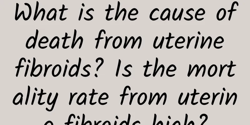 What is the cause of death from uterine fibroids? Is the mortality rate from uterine fibroids high?