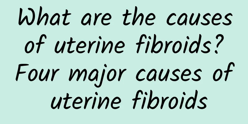 What are the causes of uterine fibroids? Four major causes of uterine fibroids