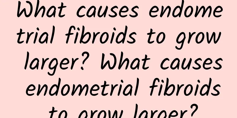 What causes endometrial fibroids to grow larger? What causes endometrial fibroids to grow larger?