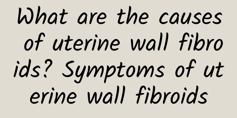 What are the causes of uterine wall fibroids? Symptoms of uterine wall fibroids