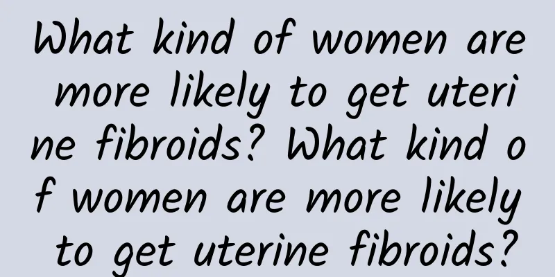 What kind of women are more likely to get uterine fibroids? What kind of women are more likely to get uterine fibroids?