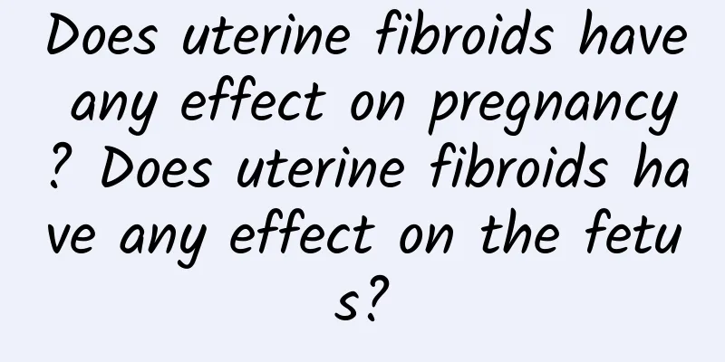 Does uterine fibroids have any effect on pregnancy? Does uterine fibroids have any effect on the fetus?