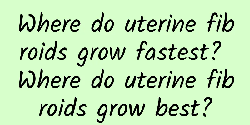 Where do uterine fibroids grow fastest? Where do uterine fibroids grow best?