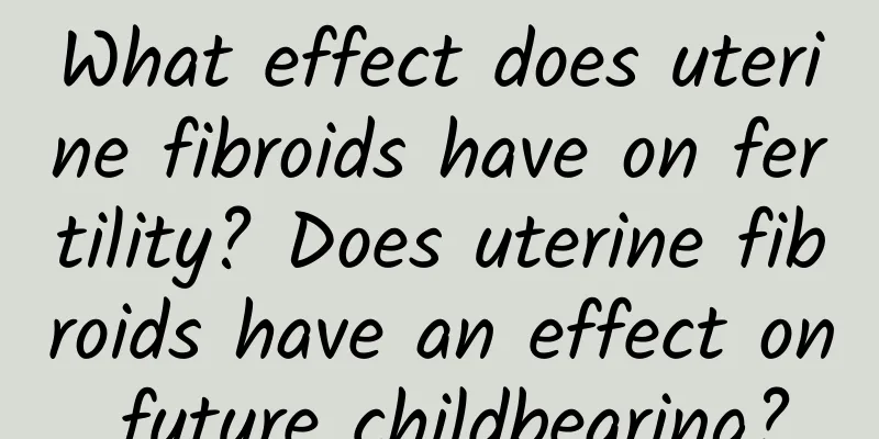 What effect does uterine fibroids have on fertility? Does uterine fibroids have an effect on future childbearing?