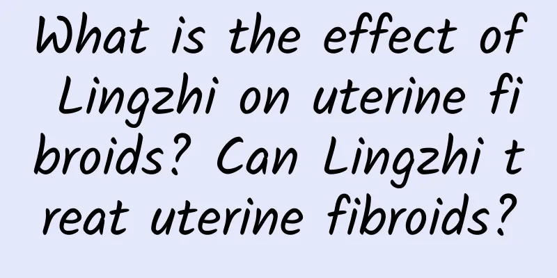 What is the effect of Lingzhi on uterine fibroids? Can Lingzhi treat uterine fibroids?