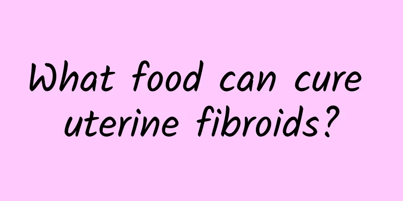What food can cure uterine fibroids?