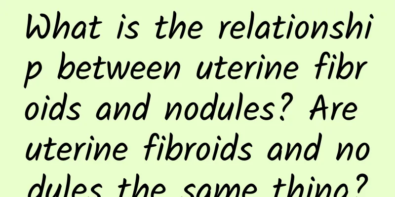 What is the relationship between uterine fibroids and nodules? Are uterine fibroids and nodules the same thing?