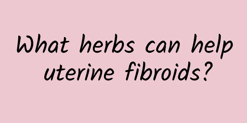 What herbs can help uterine fibroids?