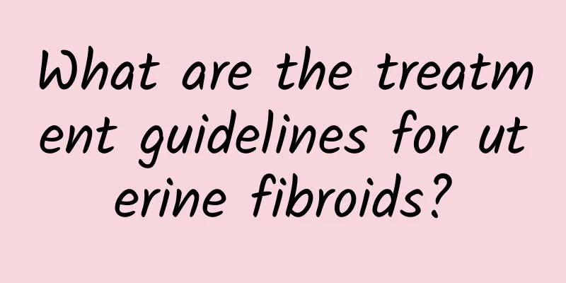 What are the treatment guidelines for uterine fibroids?
