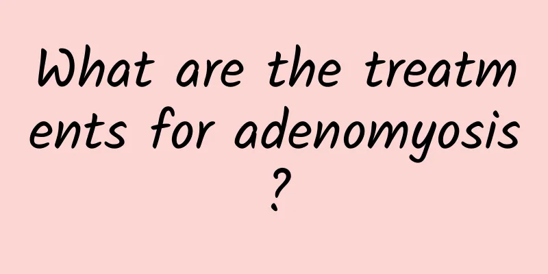 What are the treatments for adenomyosis?