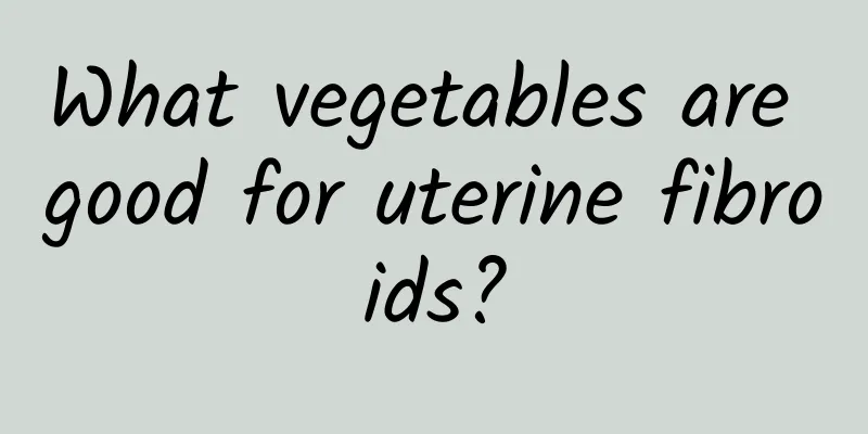 What vegetables are good for uterine fibroids?