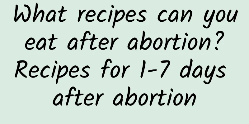 What recipes can you eat after abortion? Recipes for 1-7 days after abortion
