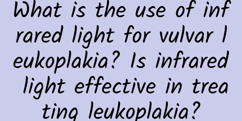 What is the use of infrared light for vulvar leukoplakia? Is infrared light effective in treating leukoplakia?