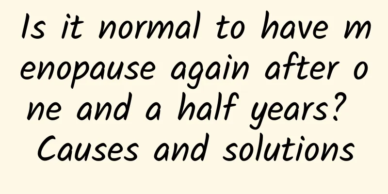 Is it normal to have menopause again after one and a half years? Causes and solutions