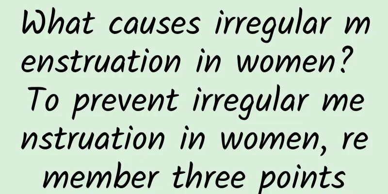 What causes irregular menstruation in women? To prevent irregular menstruation in women, remember three points