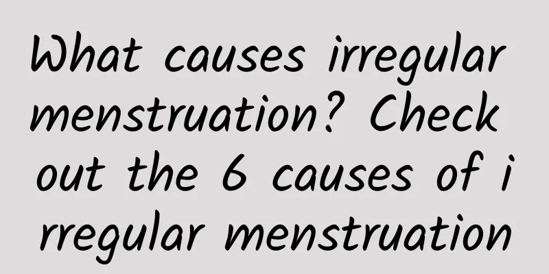 What causes irregular menstruation? Check out the 6 causes of irregular menstruation
