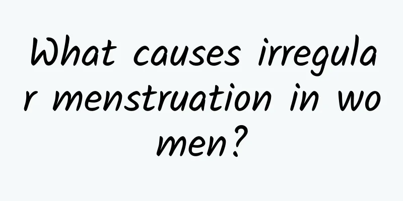 What causes irregular menstruation in women?