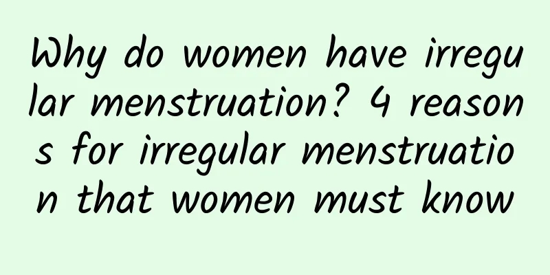 Why do women have irregular menstruation? 4 reasons for irregular menstruation that women must know