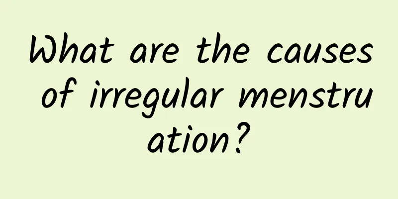 What are the causes of irregular menstruation?