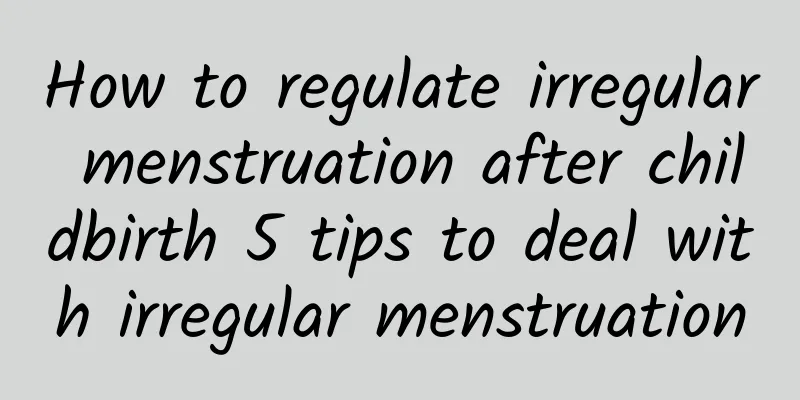 How to regulate irregular menstruation after childbirth 5 tips to deal with irregular menstruation